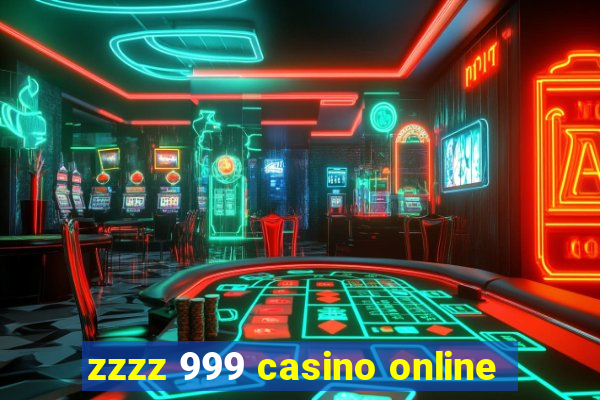 zzzz 999 casino online